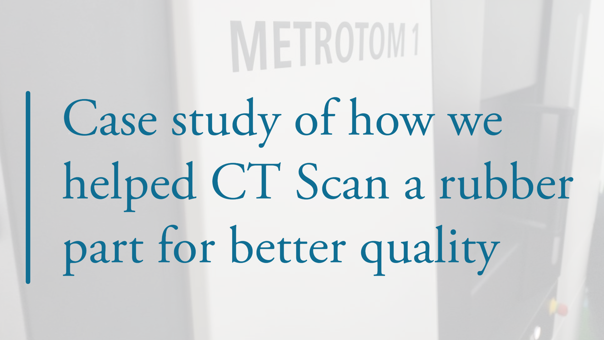 Revolutionizing Precision Measurement for Rubber Parts with CT Scan